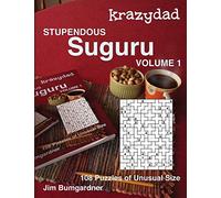 Krazydad Stupendous Suguru Volume 1: 108 Puzzles of Unusual Size