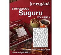 Krazydad Stupendous Suguru Volume 2: 108 Puzzles of Unusual Size