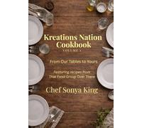 Kreations Nation Cookbook, Volume 1: From Our Tables to Yours