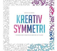 Kreativ Symmetri: A scandinavian coloring book for adults: 96 abstract & geometric patterns for stress relief, anxiety & calm, Designed in Norway