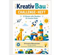 KreativBau Challenge-Heft für Kinder: 24 kreative Bauideen, Bonus-Challenges und Mitmachseiten