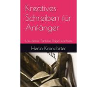 Kreatives Schreiben für Anfänger: Lass deiner Fantasie Flügel wachsen