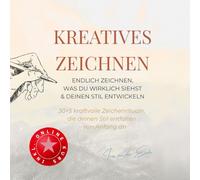 KREATIVES ZEICHNEN - 36 kraftvolle Zeichenrituale, die deinen Stil entfalten: Endlich zeichnen, was du wirklich siehst & deinen Stil entwickeln