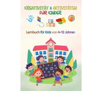 KREATIVITÄT & AKTIVITÄTEN FÜR KINDER: Lernbuch für Kids von 4-12 Jahren: Feinmotorik, Logik und Sprache - Unterstützt Kinder mit Autismus, kognitiven ... zum Ausschneiden, Falten und Kleben