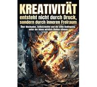 Kreativität entsteht nicht durch Druck, sondern durch inneren Freiraum: Über Blockaden, Selbstzweifel und die stille Bedingung, unter der Ideen wirklich fließen können