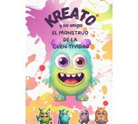 Kreato el monstruo de la cuen-tividad: cuento de historias y actividades para fomentar la creatividad