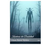 Kreaturen der Dunkelheit - Urbane Horror Mythen (Tischkalender 2026 DIN A5 hoch), CALVENDO Monatskalender: Mystischer Kalender mit 12 finsteren urbanen Horror Legenden aus aller Welt.