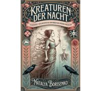 Kreaturen der Nacht: Schaurige Geschichten aus den Nebeln der frühen Medizin