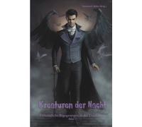 Kreaturen der Nacht - Unheimliche Begegnungen in der Dunkelheit Band 1: Spannende und mystische Kurzgeschichten voller Horror & Fantasy