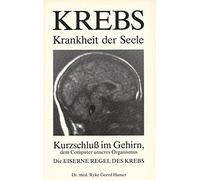 Krebs - Krankheit der Seele. Kurzschluss im Gehirn, dem Computer unseres Organismus. Die Eiserne Regel des Krebses