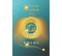 Krebs - Zodiak Planer: Pflege deine Träume und entdecke deine innere Stärke