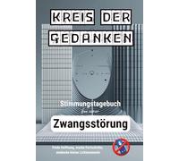 KREIS DER GEDANKEN - Stimmungstagebuch für Menschen mit Zwangsstörungen - Journal: Tracker - Tagebuch - Zwangsgedanken - OCD - Selbsthilfe - Achtsamkeit