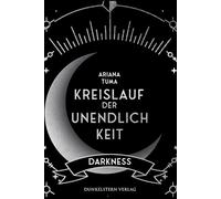 Kreislauf der Unendlichkeit-darkness: Band 4 des Science Fantasy Epos rund um fremde Planeten, Freundschaft und alte Magie