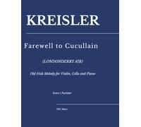 Kreisler - Farewell to Cucullain (Londonderry Air): Old Irish Melody for Violin, Cello and Piano (Chamber Music)