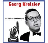 Kreisler, Georg - Die Fruehen Aufnahmen