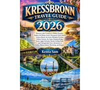 KRESSBRONN TRAVEL GUIDE 2026: Discover Lake Constance's Hidden Paradise: Explore the Bodan-Areal, Ultramarin Yacht Harbor, Gohren Beach, the Iconic ... Argen Hanging Bridge, Scenic Apple Orchards