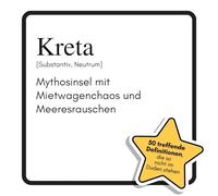 Kreta: Mythosinsel mit Mietwagenchaos und Meeresrauschen. Das lustige Geschenkbuch für Mann, Frau, Kollege, Freund zu Geburtstag, Weihnachten