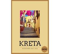 KRETA-REISEFÜHRER 2025-2026: Ihr Schritt-für-Schritt-Leitfaden zu den Wundern Kretas