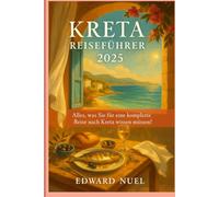 Kreta Reiseführer 2025: Alles, was Sie für eine komplette Reise nach Kreta wissen müssen!