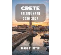 KRETA REISEFÜHRER 2026-2027: Entdecken Sie Knossos, Chania, den Strand von Elafonissi und die Samaria-Schlucht mit Tagesprogrammen, Insider-Tipps und praktischen Ratschlägen.