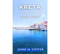 Kreta Reiseführer 2026-2027: Erkunden Sie die Insel mit praktischen Routen, Fährtipps, Panoramastraßen, Stränden, antiken Ruinen und lokalen Spezialitäten.