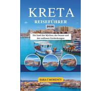 KRETA REISEFÜHRER 2026: Die Insel der Mythen, der Sonne und der endlosen Entdeckungen