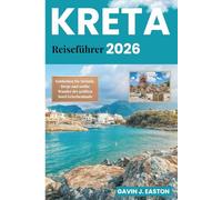 Kreta Reiseführer 2026: Entdecken Sie Strände, Berge und antike Wunder der größten Insel Griechenlands