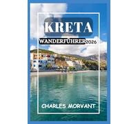 KRETA WANDERFÜHRER 2026: Von Berggipfeln bis zu Küstenwanderungen für jeden Wanderer das Richtige