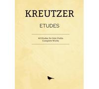 KREUTZER Etudes: 40 Etudes for Solo Violin - Complete Works