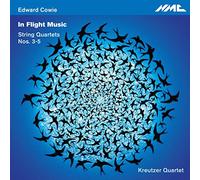 Kreutzer Quartet - Edward Cowie:in Flight Music S