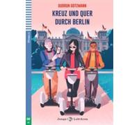 Kreuz und quer durch Berlin. Con espansione online: Kreuz und quer durch Berlin + downloadable audio
