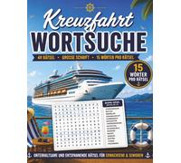 Kreuzfahrt Wortsuche: 40 Wortsuchrätsel in Großdruck für Erwachsene und Senioren