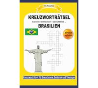KREUZWORTRÄTSEL BRASILIEN: KULTUR / WIRTSCHAFT / GEOGRAPHIE ... | 55 Puzzles | Einfach zu lesen | Kreuzworträtsel für Erwachsene, Senioren und Teenager | Format 6x9 |15,24 × 22,81 cm | 110 Seiten