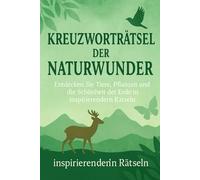 Kreuzworträtsel der Naturwunder: Entdecken Sie Tiere, Pflanzen und die Schönheit der Erde in inspirierenden Rätseln