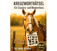 Kreuzworträtsel für Country- und Westernfans: 100 hochwertige Rätsel | DIN A4 | Große Schrift | Das perfekte Geschenk für Countryfans, Johnny Cash ... | Westernfilme (Country-Kreuzworträtsel)