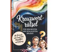 Kreuzworträtsel für den besten und schlausten Bruder: A4 Format mit rund 450 Begriffen mit Lösung