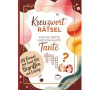 Kreuzworträtsel für die beste und schlauste Tante: A4 Format mit rund 450 Begriffen mit Lösung