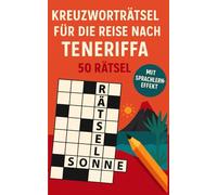 Kreuzworträtsel für die Reise nach Teneriffa: 50 leichte Kreuzworträtsel über Teneriffa & Reisen | Humorvoller Rätselspaß für Urlaub & Flug