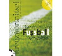 Kreuzworträtsel für Fussball-Enthusiasten: Entdecke die faszinierende Welt des Fussballs mit 70 Kreuzworträtseln. Begriffe rund um Spieler, Vereine, ... Großdruck, Rätselspass - ideal zum Entspannen