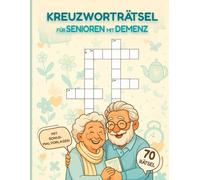 Kreuzworträtsel für Senioren mit Demenz: 70 einfache Rätsel mit großen Buchstaben + liebevolle Malvorlagen | Für Gedächtnistraining, Beschäftigung und gemeinsame Zeit