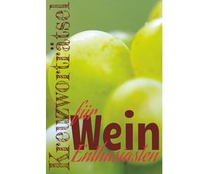 Kreuzworträtsel für Wein-Enthusiasten: Entdecke die faszinierende Welt des Weins mit 60 unterhaltsamen Kreuzworträtseln. Begriffe rund um Wein, ... 6×9-Format - ideal zum Entspannen und Lernen.