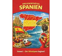 Kreuzworträtsel Spanien: Kreuzworträtselbuch Spanien: Kreuzworträtsel leicht lesbar zum Thema Spanien. Städte, Natur und Lanschaft, Geschichte, ... 60 Puzzles, Rätselspass, Entspannung & Lernen