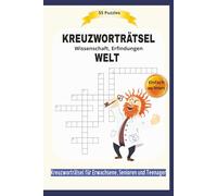 KREUZWORTRÄTSEL WELT: Wissenschaft, Erfindungen | 55 Puzzles | Über Pioniere etc ... | Einfach zu lesen | Kreuzworträtsel für Erwachsene, Senioren und ... | Format 6x9 |15,24 × 22,81 cm |110 Seiten