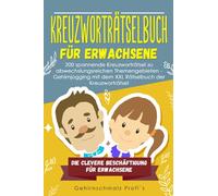 Kreuzworträtselbuch für Erwachsene: 200 spannende Kreuzworträtsel zu abwechslungsreichen Themengebieten - Gehirnjogging mit dem XXL Rätselbuch der ... - Die clevere Beschäftigung Erwachsene