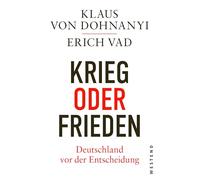 Krieg oder Frieden - Deutschland vor der Entscheidung