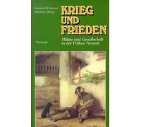 Krieg und Frieden: Militär und Gesellschaft in der Frühen Neuzeit