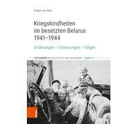Kriegskindheiten im besetzten Belarus 1941-1944: Erfahrungen - Erinnerungen - Folgen (Osteuropa in Geschichte und Gegenwart)