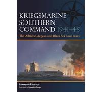 Kriegsmarine Southern Command 1941-45: The Adriatic, Aegean and Black Sea naval wars: 18 (Fleet)