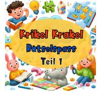 Krikel Krakel Lernbuch: Mein Quiz und Rätselbuch! Teil 1 (Lernbücher der KrikelKrakel Reihe)