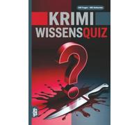 Krimi Wissensquiz: 100 Quizfragen über Kriminalfälle | Rätsel- und Ratespiel